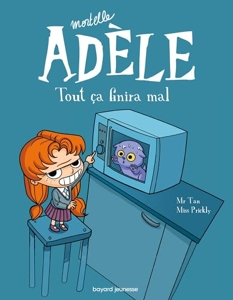 BD Mortelle Adèle, Tome 01 - Tout ça finira mal
