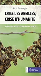 Crise des abeilles, crise d'humanité - Pour une société de bienveillance