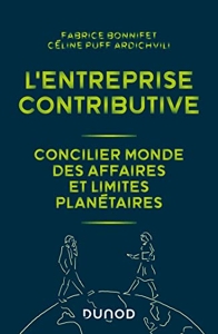L'entreprise contributive - Concilier monde des affaires et limites planétaires
