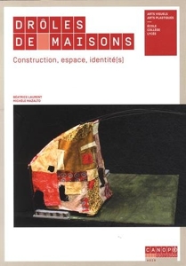 Drôles de maisons - Construction, espace, identité(s)