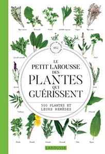 Le Petit Larousse des plantes qui guérissent