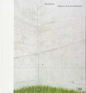 Naoshima Nature, Art, Architecture /anglais/japonais