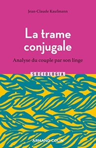 La Trame Conjugale - Analyse Du Couple Par Son Linge