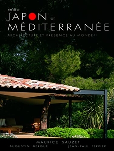 Entre Japon et Méditerranée - Architecture et présence au monde