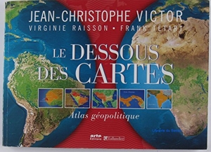 Le Dessous Des Cartes - Atlas Géopolitique